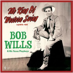 Bob Wills & His Texas Playboys - The King Of Western Swing: 1944-48  LP LP